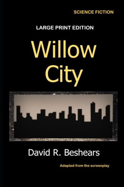 Cover for David R Beshears · Willow City: Large Print Edition (Paperback Book) [Large type / large print edition] (2019)