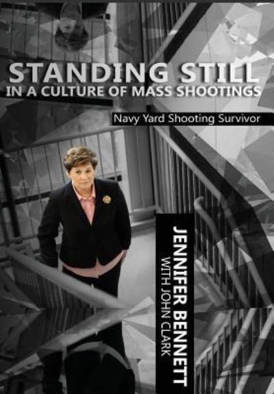 Cover for Jennifer Bennett · Standing Still in a Culture of Mass Shootings (Hardcover Book) (2019)