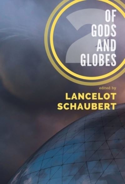 Cover for Lancelot Schaubert · Of Gods and Globes II (Hardcover Book) (2020)