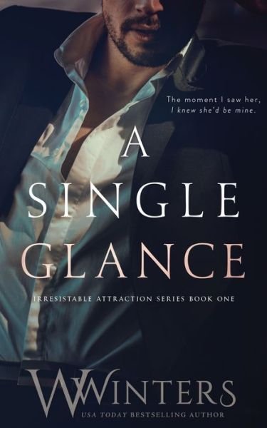 Cover for W Winters · A Single Glance - Irresistible Attraction (Paperback Bog) (2019)