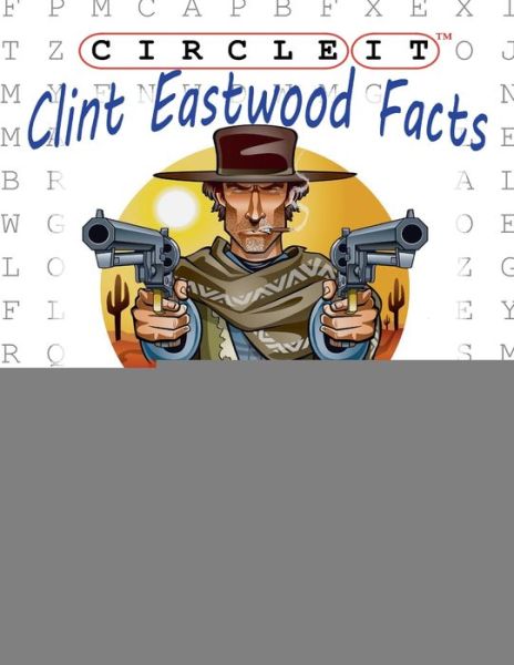 Circle It, Clint Eastwood Facts, Word Search, Puzzle Book - Lowry Global Media LLC - Książki - Lowry Global Media LLC - 9781950961054 - 30 kwietnia 2020