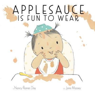 Cover for Nancy Raines Day · Applesauce Is Fun to Wear (Hardcover Book) (2021)