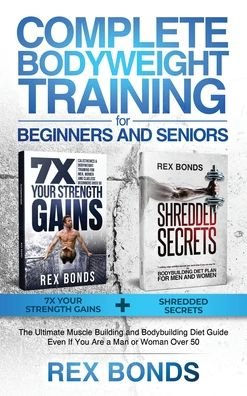 Cover for Rex Bonds · Complete Bodyweight Training for Beginners and Seniors (Hardcover Book) (2020)