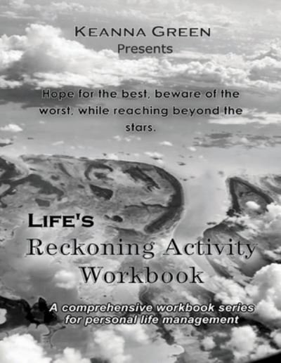 Cover for Keanna Green · Life's Reckoning: A comprehensive workbook series for life management - Activity Workbook (Paperback Book) (2021)