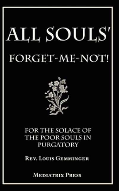 Cover for REV Louis Gemminger · All Souls' Forget-me-not (Paperback Book) (2017)
