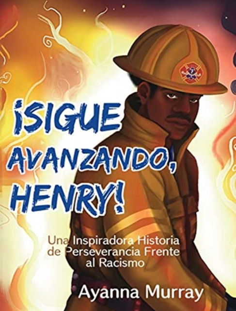 Cover for Ayanna Murray · !Sigue Avanzando, Henry! (Hardcover Book) (2021)