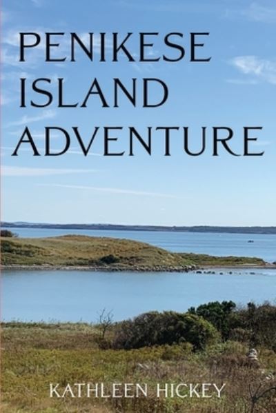 Cover for Kathleen Hickey · Penikese Island Adventure (Paperback Book) (2021)