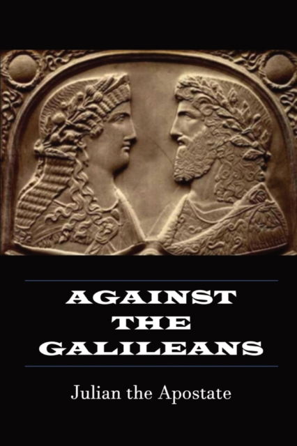 Cover for Julian the Galilean · Against the Galileans (Paperback Book) (2022)