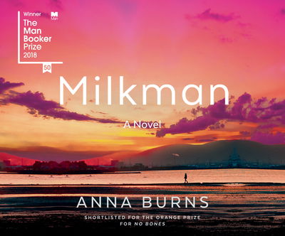 Cover for Anna Burns · Milkman A Novel (CD) (2018)