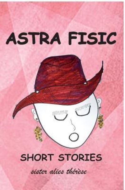 Cover for Sister Alies Therese · ASTRA FISIC Short Stories (Paperback Book) (2017)