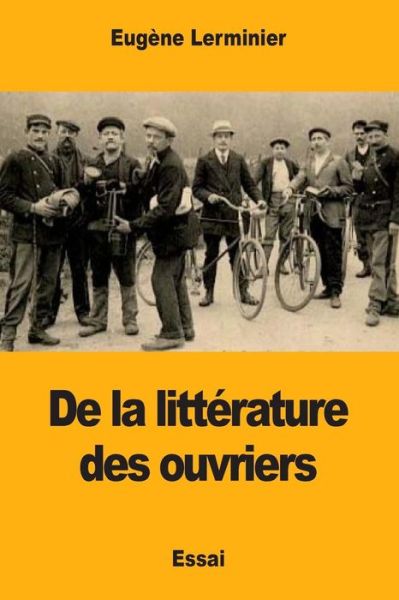 Cover for Eugene Lerminier · De la litterature des ouvriers (Paperback Book) (2017)