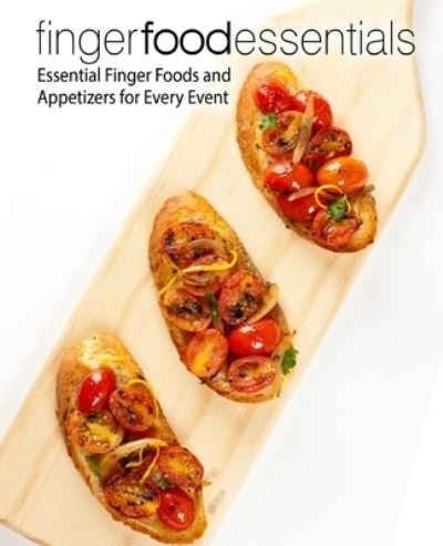 Cover for BookSumo Press · Finger Food Essentials: Essential Finger Foods and Appetizers for Every Event (Buch) (2017)