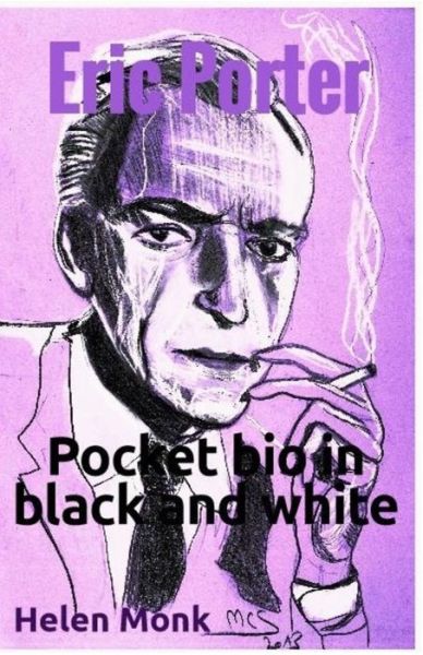 Cover for Helen Monk · Eric Porter - Pocket biography in black and white (Paperback Book) (2017)