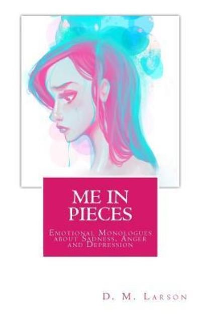 D M Larson · Me in Pieces (Paperback Book) (2017)