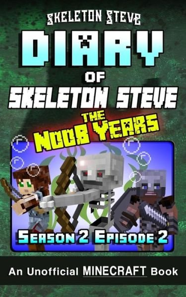 Cover for Skeleton Steve · Diary of Minecraft Skeleton Steve the Noob Years - Season 2 Episode 2 (Book 8) (Paperback Bog) (2017)