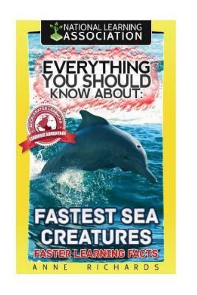 Cover for Anne Richards · Everything You Should Know About Fastest Sea Creatures (Paperback Bog) (2018)