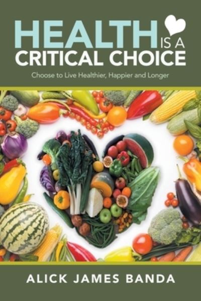 Cover for Alick James Banda · Health Is a Critical Choice (Paperback Book) (2020)