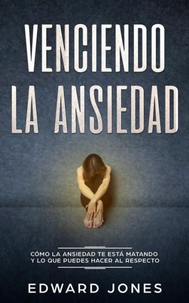 Cover for Ed Jones · Venciendo la ansiedad (Paperback Book) (2019)