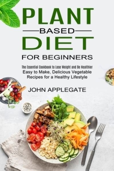 Cover for John Applegate · Plant Based Diet for Beginners (Paperback Book) (2021)