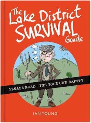 Cover for Ian Young · The Lake District Survival Guide: The essential toolkit for surviving life in Cumbria as a tourist or local (Hardcover Book) (2019)