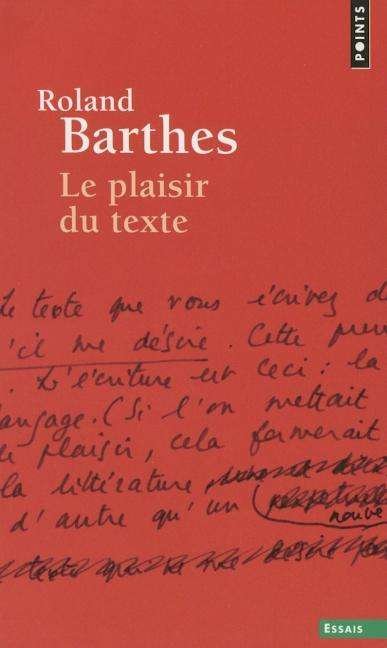 Plaisir Du Texte (Le) - Roland Barthes - Kirjat - Contemporary French Fiction - 9782757840054 - lauantai 3. toukokuuta 2014