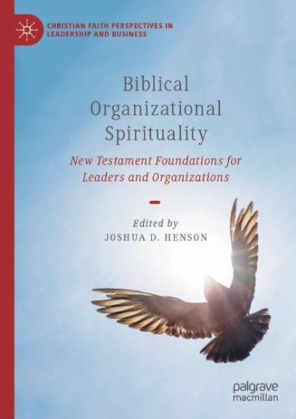 Cover for Biblical Organizational Spirituality: New Testament Foundations for Leaders and Organizations - Christian Faith Perspectives in Leadership and Business (Hardcover Book) [1st ed. 2022 edition] (2022)