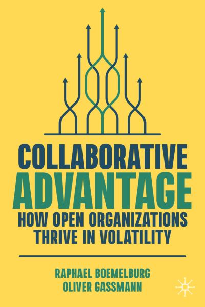 Cover for Raphael Bomelburg · Collaborative Advantage: How Open Organizations Thrive in Volatility (Inbunden Bok) [1st ed. 2024 edition] (2024)