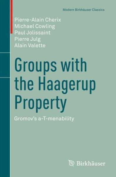 Cover for Pierre-Alain Cherix · Groups with the Haagerup Property: Gromov's a-T-menability - Modern Birkhauser Classics (Pocketbok) [2001 edition] (2015)