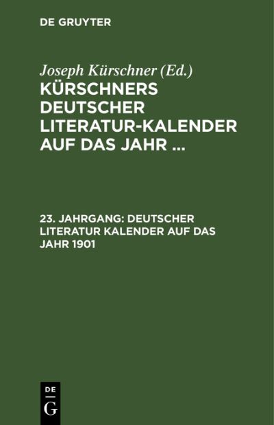 Cover for Joseph Kürschner · Deutscher Literatur Kalender Auf das Jahr 1901 (Book) (1901)