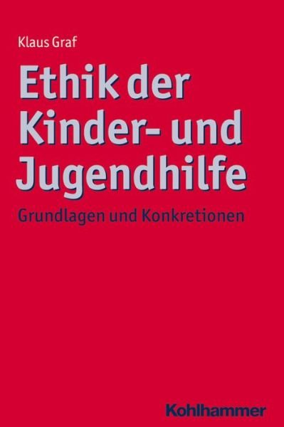 Cover for Graf · Ethik der Kinder- und Jugendhilfe (Bog) (2014)