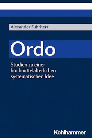 Ordo - Alexander Fuhrherr - Książki - Kohlhammer Verlag - 9783170439054 - 23 sierpnia 2023