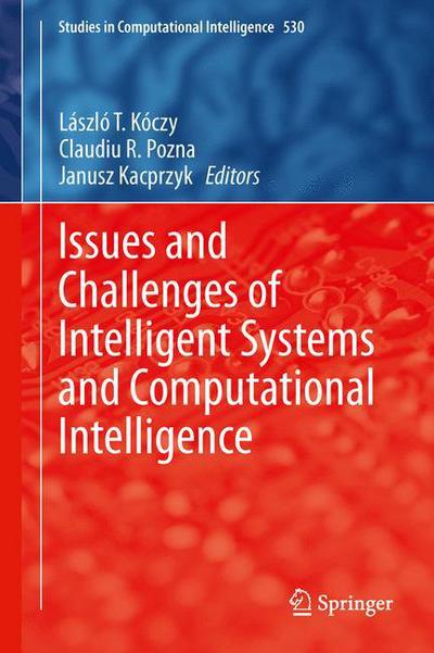 Cover for Laszlo T Koczy · Issues and Challenges of Intelligent Systems and Computational Intelligence - Studies in Computational Intelligence (Hardcover Book) (2014)