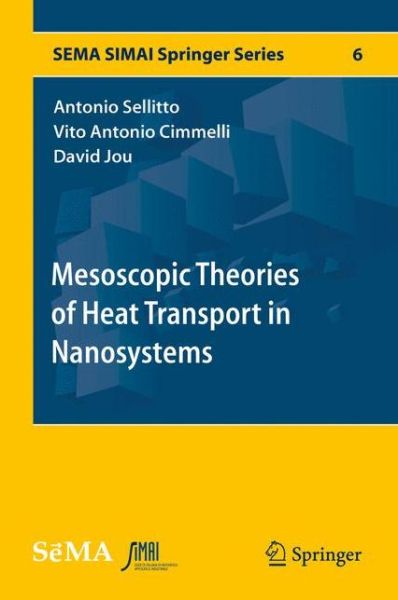 Cover for Antonio Sellitto · Mesoscopic Theories of Heat Transport in Nanosystems - SEMA SIMAI Springer Series (Gebundenes Buch) [1st ed. 2016 edition] (2016)