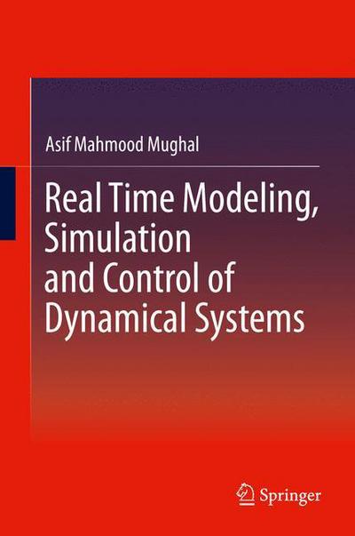 Cover for Asif Mahmood Mughal · Real Time Modeling, Simulation and Control of Dynamical Systems (Hardcover bog) [1st ed. 2016 edition] (2016)