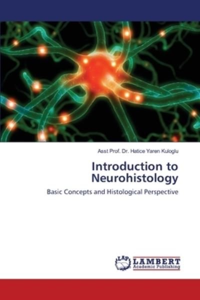 Cover for Dr Asst Prof Hatice Yaren Kuloglu · Introduction to Neurohistology (Paperback Book) (2017)