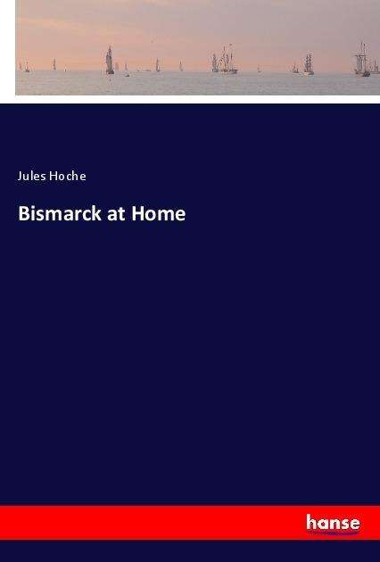 Cover for Hoche · Bismarck at Home (Book)