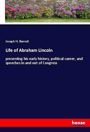 Life of Abraham Lincoln - Barrett - Książki -  - 9783337849054 - 