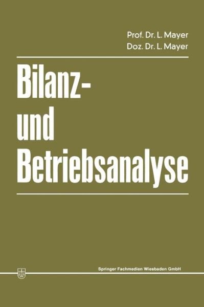 Bilanz- Und Betriebsanalyse - Leopold Mayer - Bøger - Gabler Verlag - 9783409164054 - 1970