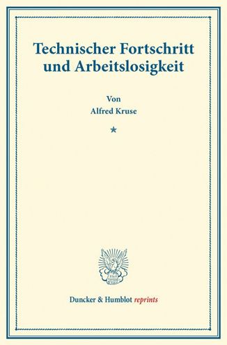 Technischer Fortschritt und Arbei - Kruse - Books -  - 9783428172054 - May 20, 2014