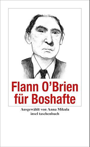 Flann O'Brien für Boshafte - Flann O'Brien - Bøger - Insel Verlag GmbH - 9783458351054 - 23. februar 2009