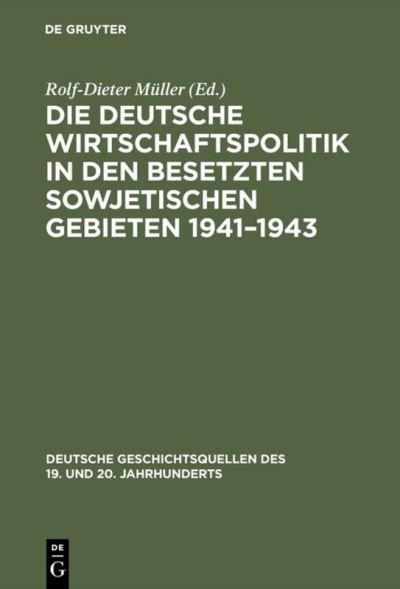 Cover for Rolf-Dieter Muller · Die deutsche Wirtschaftspolitik in den besetzten sowjetischen Gebieten 1941-1943 (Hardcover bog) (1991)