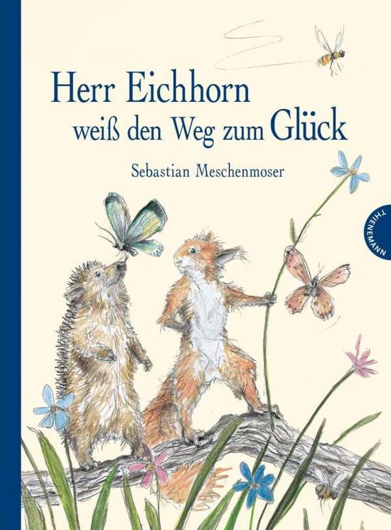 Cover for Sebastian Meschenmoser · Herr Eichhorn weiß den Weg zum Glück (Book)