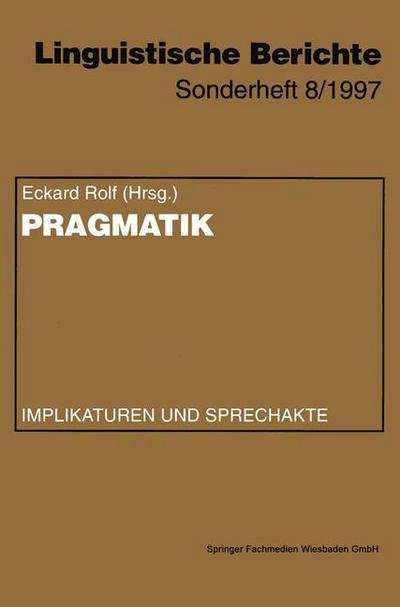 Cover for Eckard Rolf · Pragmatik: Implikaturen Und Sprechakte - Linguistische Berichte Sonderhefte (Paperback Bog) [1997 edition] (1998)
