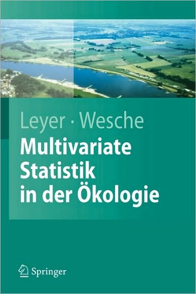 Cover for Ilona Leyer · Multivariate Statistik in der Oekologie (Bog) [German, 1. Aufl. 2007. Korr. Nachdruck 2008 edition] (2007)