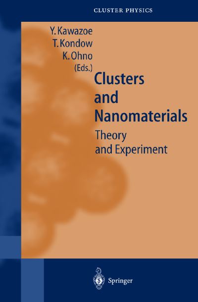 Cover for Yoshiyuki Kawazoe · Clusters and Nanomaterials: Theory and Experiment - Springer Series in Cluster Physics (Hardcover Book) [2002 edition] (2001)