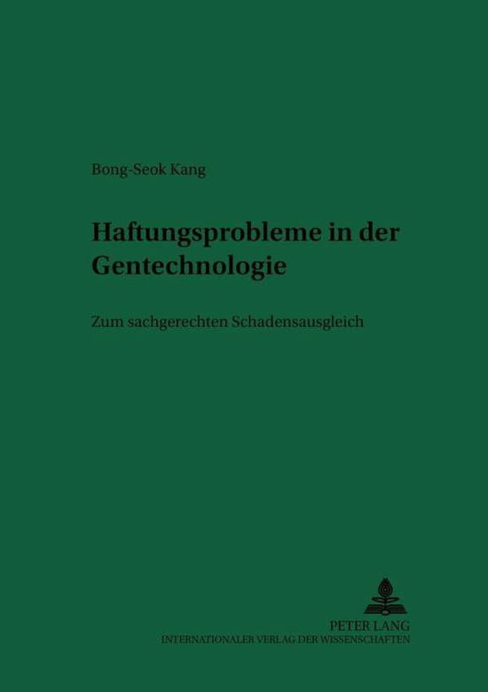 Cover for Bong-Seok Kang · Haftungsprobleme in Der Gentechnologie: Zum Sachgerechten Schadensausgleich - Recht Und Medizin (Paperback Book) [German edition] (2001)