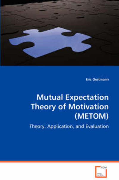 Cover for Dr. Eric Oestmann · Mutual Expectation Theory of Motivation (Metom): Theory, Application, and Evaluation (Paperback Book) (2008)