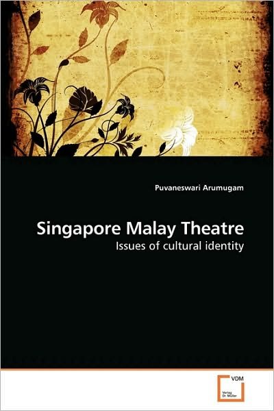 Cover for Puvaneswari Arumugam · Singapore Malay Theatre: Issues of Cultural Identity (Paperback Book) (2009)