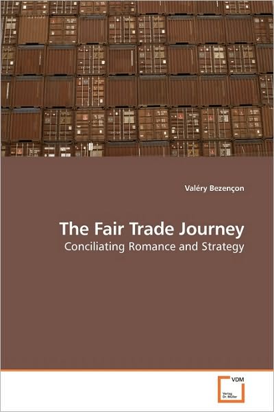 Cover for Valéry Bezençon · The Fair Trade Journey: Conciliating Romance and Strategy (Paperback Book) (2010)