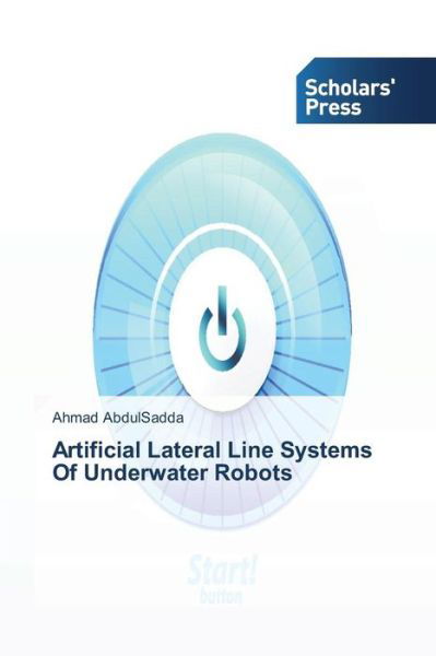 Cover for Ahmad Abdulsadda · Artificial Lateral Line Systems of Underwater Robots (Paperback Book) (2013)